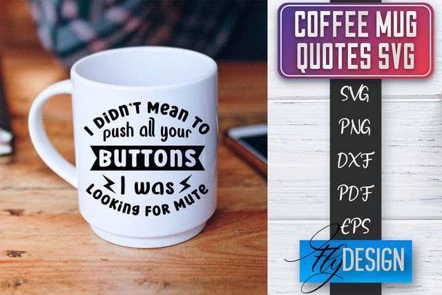 Coffee Mug Quotes SVG | Coffee SVG Design | Funny Quotes SVG Fly Design 