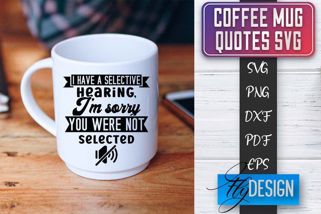 Coffee Mug Quotes SVG | Coffee SVG Design | Funny Quotes SVG Fly Design 