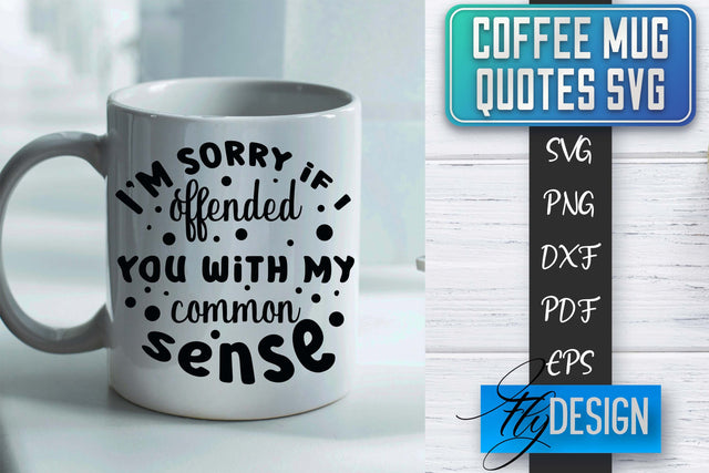 Coffee Mug Quotes SVG | Coffee SVG Design | Funny Quotes SVG Fly Design 
