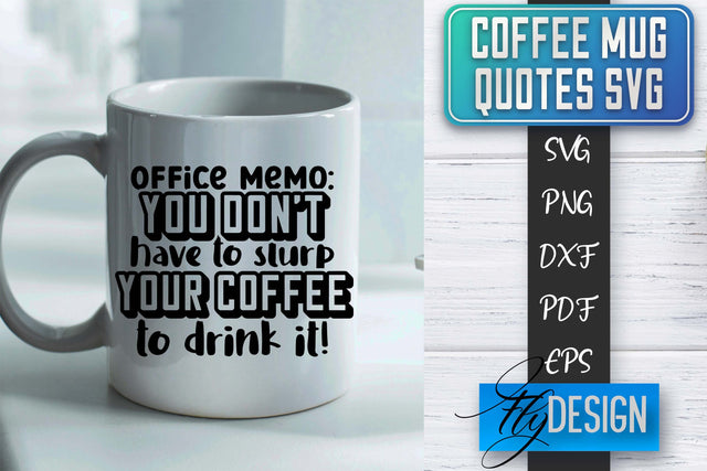 Coffee Mug Quotes SVG | Coffee SVG Design | Funny Quotes SVG Fly Design 