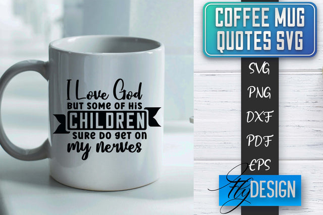 Coffee Mug Quotes SVG | Coffee SVG Design | Funny Quotes SVG Fly Design 