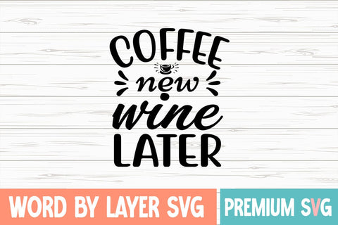 coffee new wine later Svg SVG Blessedprint 