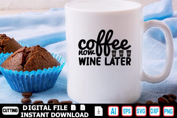 COFFEE NOW WINE LATER SVG Craftlabsvg24 
