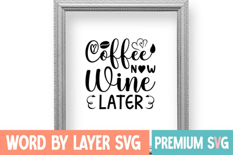 Coffee Now Wine Later SVG DESIGN SVG Blessedprint 