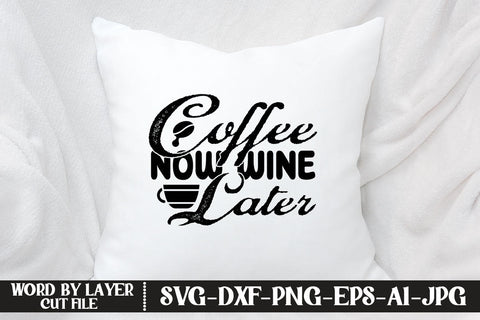 Coffee Now Wine Later SVG DESIGN SVG MStudio 