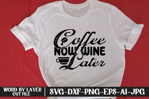 Coffee Now Wine Later SVG DESIGN SVG MStudio 