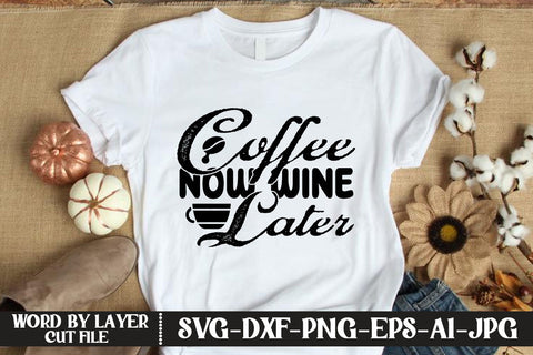 Coffee Now Wine Later SVG DESIGN SVG MStudio 