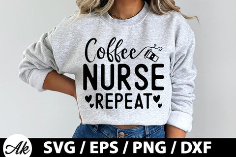Coffee, nurse, repeat SVG SVG akazaddesign 