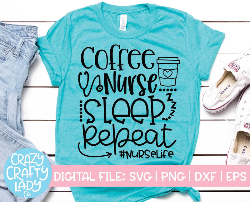 Coffee Nurse Sleep Repeat | Funny Nurse Quote SVG Cut File SVG Crazy Crafty Lady Co. 