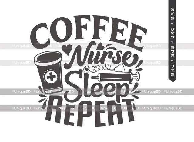 Coffee Nurse Sleep Repeat SVG Cut File | Best Coffee Ever Svg | Coffee Svg | Nurse Svg | Coffee Quote Svg | T-shirt Design SVG ETC Craft 
