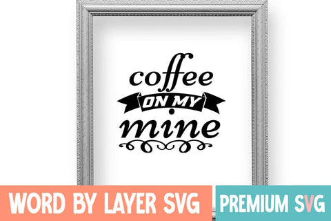 coffee on my mine Svg SVG Blessedprint 