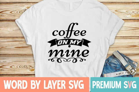 coffee on my mine Svg SVG Blessedprint 