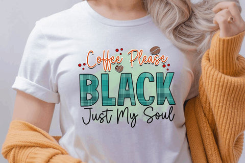 Coffee please black just my soul Sublimation PNG, Sarcastic Coffee Sublimation Design Sublimation Regulrcrative 