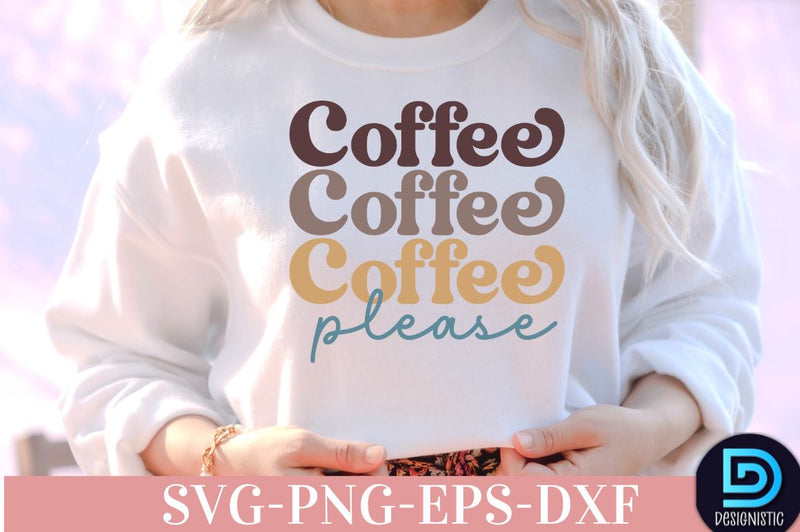 Coffee please, Coffee SVG Design SVG DESIGNISTIC 