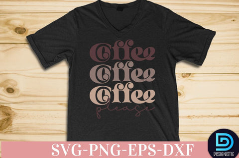 Coffee please, Coffee SVG Design SVG DESIGNISTIC 