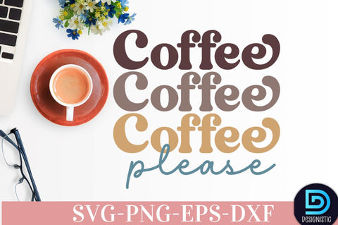 Coffee please, Coffee SVG Design SVG DESIGNISTIC 
