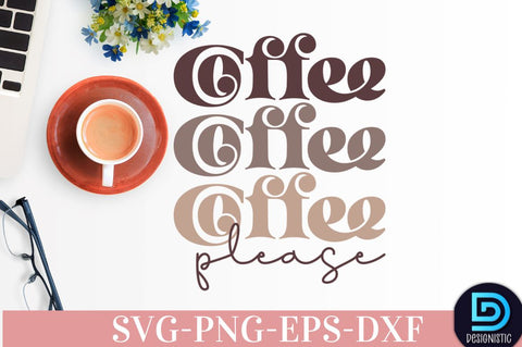 Coffee please, Coffee SVG Design SVG DESIGNISTIC 
