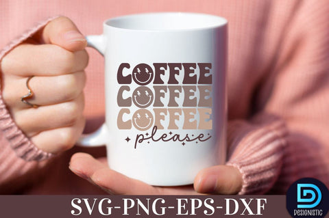 Coffee please, Coffee SVG Design SVG DESIGNISTIC 