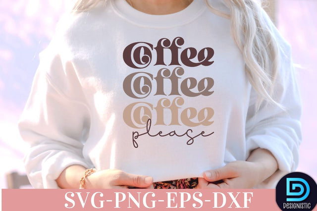 Coffee please, Coffee SVG Design SVG DESIGNISTIC 