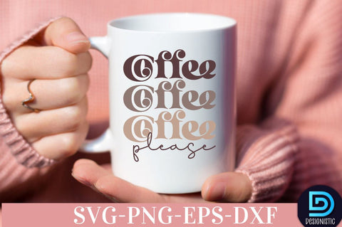 Coffee please, Coffee SVG Design SVG DESIGNISTIC 