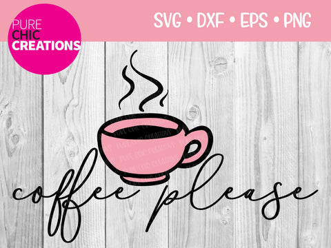 Coffee Please - Cricut - Silhouette - svg - dxf - eps - png - Digital File - SVG Cut File - Coffee SVG - svg clipart - coffee svg clipart SVG Pure Chic Creations 