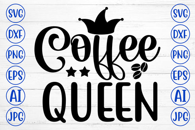 Coffee Queen SVG Cut File SVG Syaman 