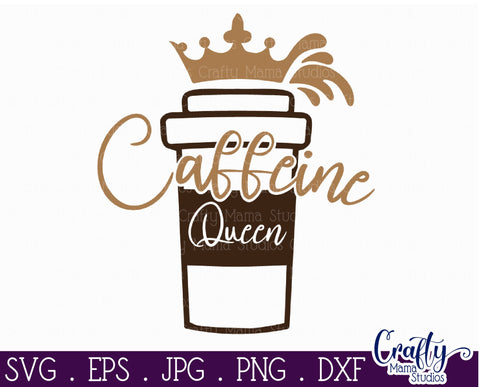 Coffee Quote Svg | Caffeine Queen Mug Design SVG Crafty Mama Studios 