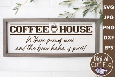 Coffee Quote Svg | Coffee House Friends Sign Design SVG Crafty Mama Studios 