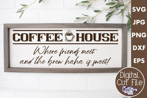 Coffee Quote Svg | Coffee House Friends Sign Design SVG Crafty Mama Studios 
