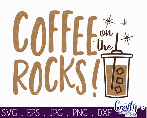 Coffee Quote Svg | Coffee On The Rocks Mug Design SVG Crafty Mama Studios 