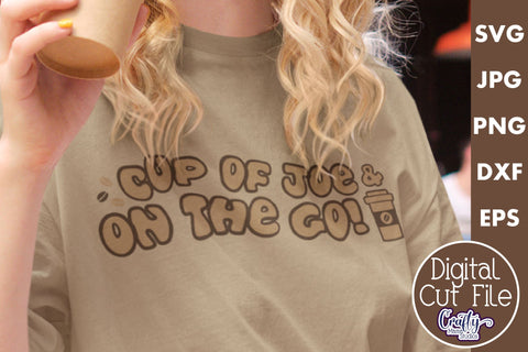 Coffee Quote Svg | Cup Of Joe And On The Go Mug Design SVG Crafty Mama Studios 