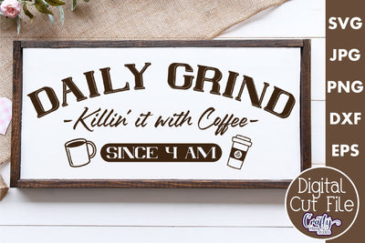 Coffee Quote Svg | Daily Grind Sign Design SVG Crafty Mama Studios 