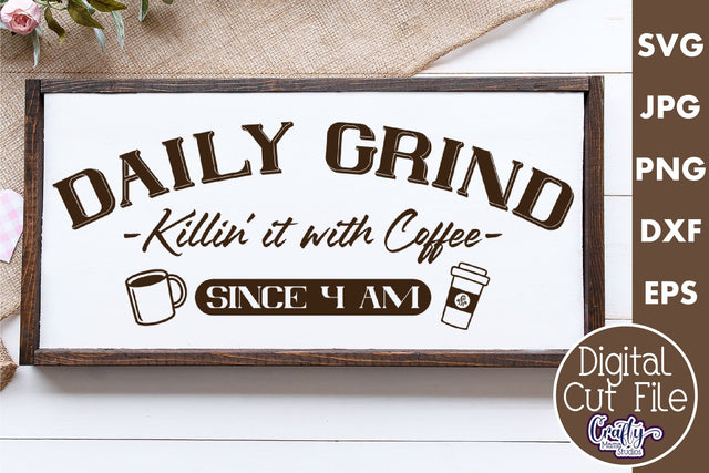 Coffee Quote Svg | Daily Grind Sign Design SVG Crafty Mama Studios 
