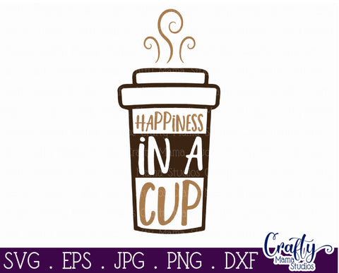 Coffee Quote Svg | Happiness In A Cup Mug Design SVG Crafty Mama Studios 