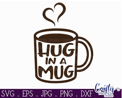 Coffee Quote Svg | Hug In A Mug Design SVG Crafty Mama Studios 