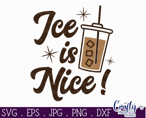 Coffee Quote Svg | Ice Is Nice Mug Design SVG Crafty Mama Studios 