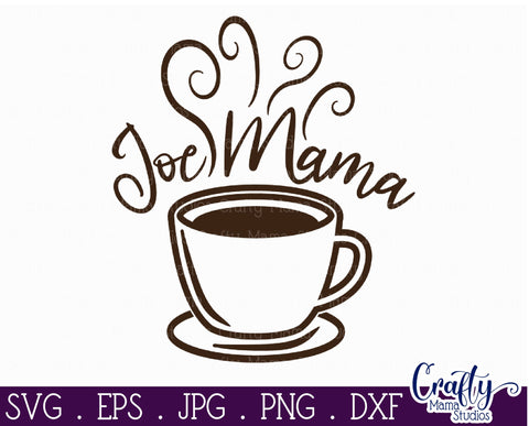 Coffee Quote Svg | Joe Mama Mug Design SVG Crafty Mama Studios 