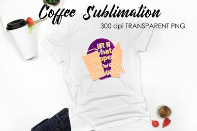 Coffee Quotes Sublimation | Funny T Shirt Designs | Coffee PNG Sublimation Fly Design 