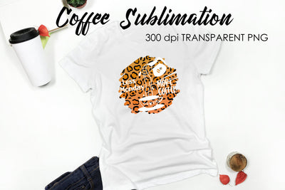 Coffee Quotes Sublimation | Funny T Shirt Designs | Coffee PNG Sublimation Fly Design 