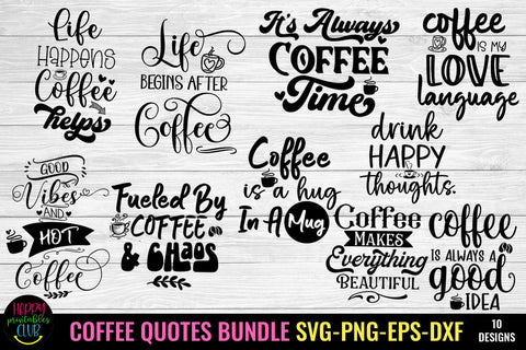 Coffee Quotes SVG Bundle I Coffee Quotes SVG I Coffee SVG SVG Happy Printables Club 