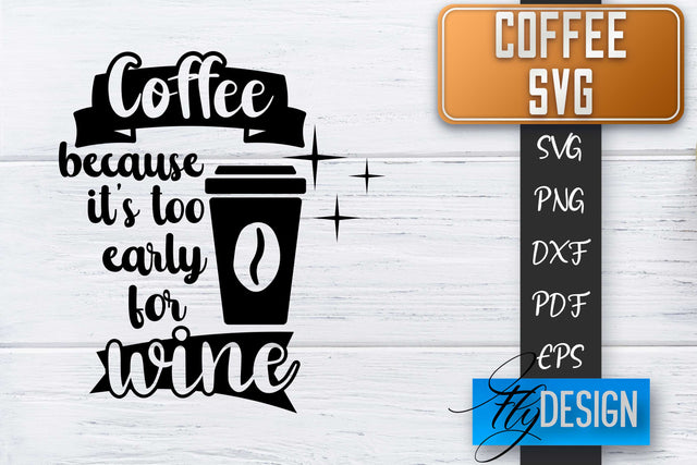 Coffee Quotes SVG | Coffee SVG | Funny Quotes SVG SVG Fly Design 