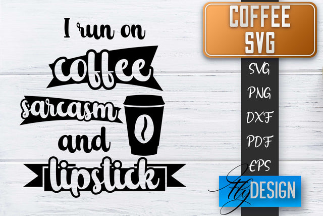 Coffee Quotes SVG | Coffee SVG | Funny Quotes SVG SVG Fly Design 