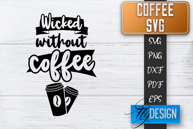 Coffee Quotes SVG | Coffee SVG | Funny Quotes SVG SVG Fly Design 