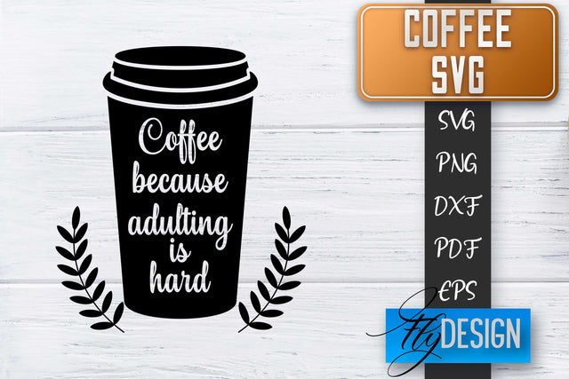 Coffee Quotes SVG | Coffee SVG | Funny Quotes SVG SVG Fly Design 