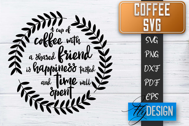 Coffee Quotes SVG | Coffee SVG | Funny Quotes SVG SVG Fly Design 