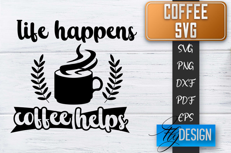 Coffee Quotes SVG | Coffee SVG | Funny Quotes SVG SVG Fly Design 