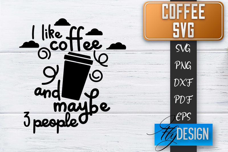 Coffee Quotes SVG | Coffee SVG | Funny Quotes SVG SVG Fly Design 
