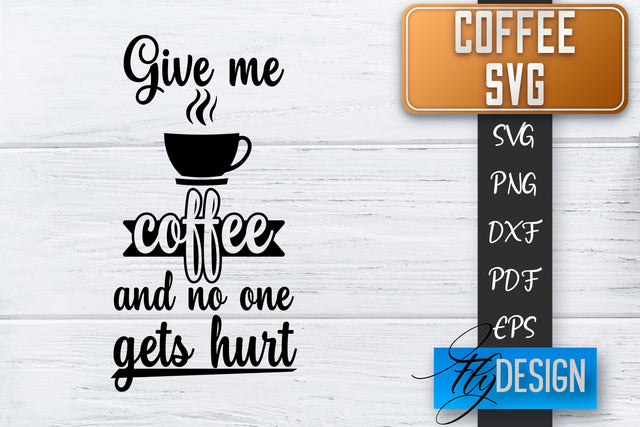 Coffee Quotes SVG | Coffee SVG | Funny Quotes SVG SVG Fly Design 