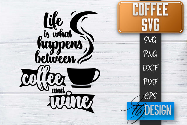 Coffee Quotes SVG | Coffee SVG | Funny Quotes SVG SVG Fly Design 