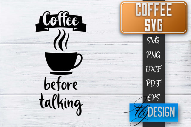 Coffee Quotes SVG | Coffee SVG | Funny Quotes SVG SVG Fly Design 